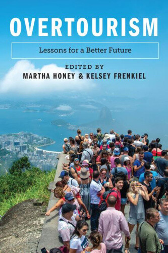 Overtourism: Lessons For A Better Future By Martha Honey Neuf