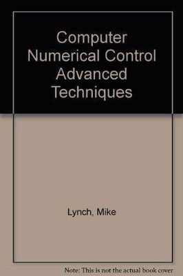 Computer Numerical Control Advanced TechniquesBook and Two Disks - VERY GOOD