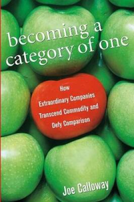 Becoming a Category of One: How Extraordinary Companies Transcend Co - VERY GOOD