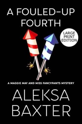 A Fouled-Up Fourth by Aleksa Baxter: New