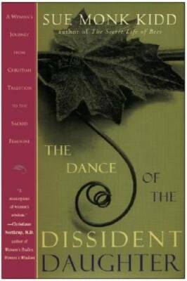 The Dance of the Dissident Daughter: A Woman's Journey from Christian Tra - GOOD