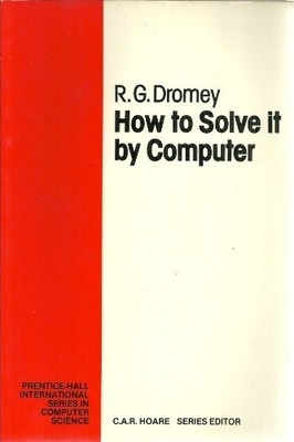 How to Solve it by Computer (Prenti..., Dromey, R.Geoff