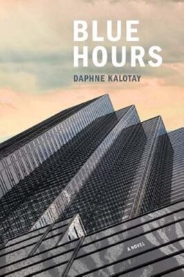 Blue Hours by Daphne Kalotay: New