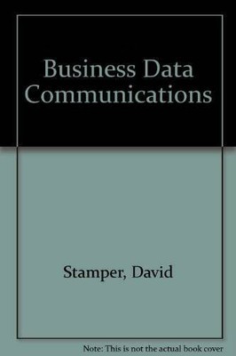 Business Data Communications - Hardcover By Stamper, David - GOOD