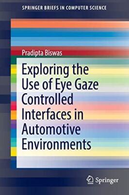 Exploring the Use of Eye Gaze Controlled Interfaces in (2016)