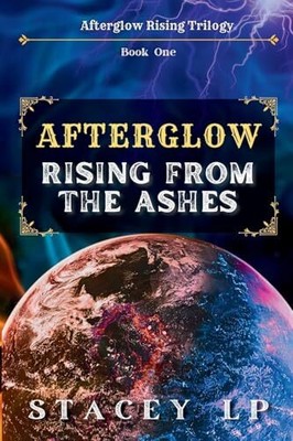 Afterglow: Rising From the Ashes (Afterglow Rising Trilogy)