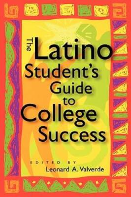 The Latino Students Guide to College Success - Paperback - ACCEPTABLE