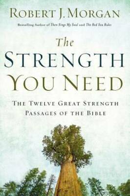 The Strength You Need: The Twelve Great Strength Passages of the Bible - GOOD