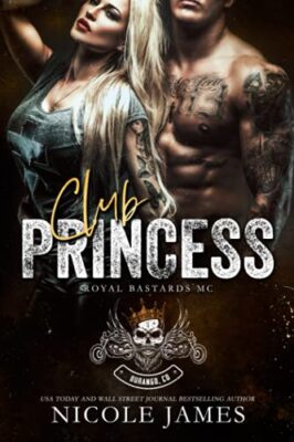 Club Princess: Royal Bastards MC Durango, CO by Nicole James (Paperback, 2021)