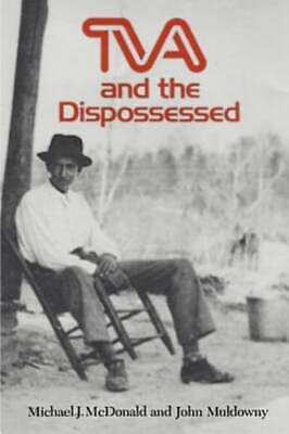 TVA and the Dispossessed: The Resettlement of Population in the Norris Dam Area