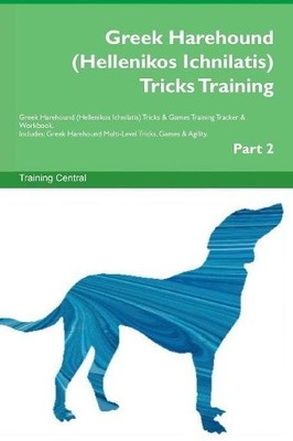 Greek Harehound (Hellenikos Ichnilatis) Tricks Training Greek... - 9781526951151