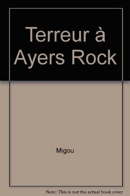 Terreur à Ayers Rock - Migou