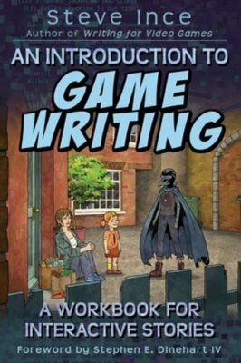 An Introduction to Game Writing: A Workbook for Interactive Stories by Ince: New