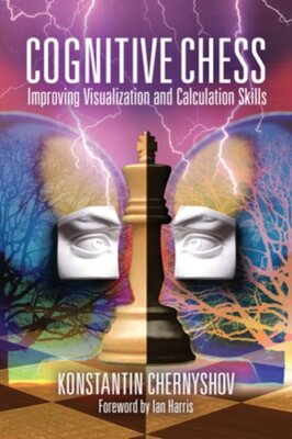 Cognitive Chess: Improving Visualization and Calculation Skills by Chernyshov