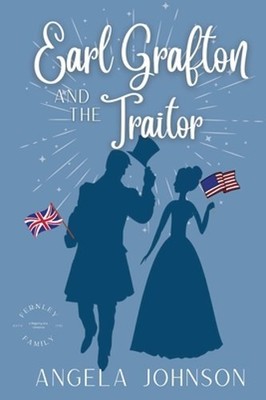 Earl Grafton and the Traitor by Angela Johnson: New