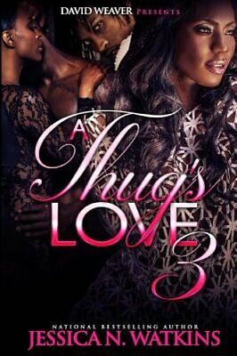 A Thug's Love 3 by Jessica N Watkins: New