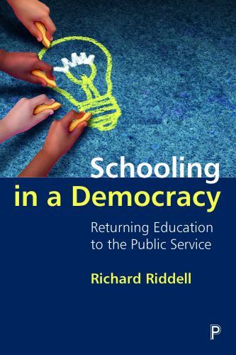 Schooling in a Democracy : Returning Education to the Public Service by ...