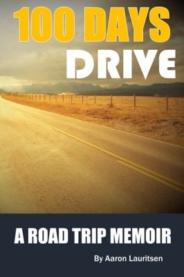 100 Days Drive: The Great North American Road Trip, Lauritsen 9781523323777-,