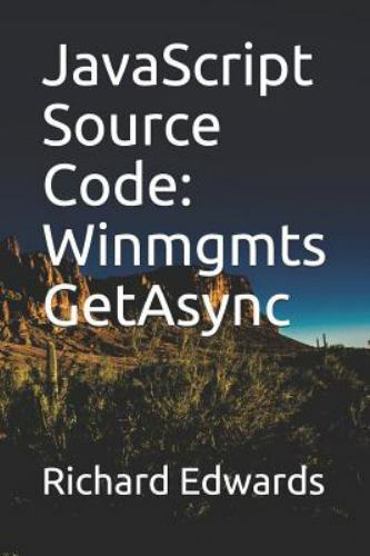 JavaScript Souce Code: Winmgmts GetAsync by Richard Edwards (2018 ...
