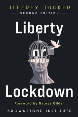 Liberty or Lockdown by George Gilder: New