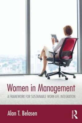 Women in Management: A Framework for Sustainable Work-Life Integration: New