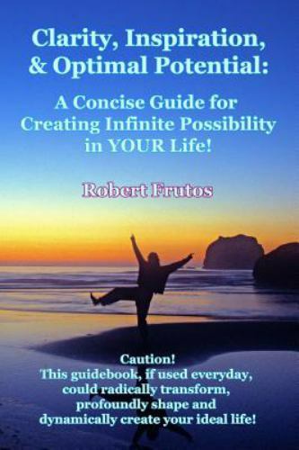 Clarity, Inspiration and Optimum Potential: a Concise Guide for ...