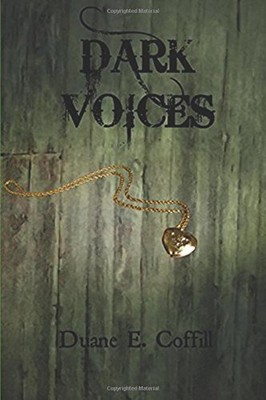 DARK VOICES By Duane E. Coffill **BRAND NEW**