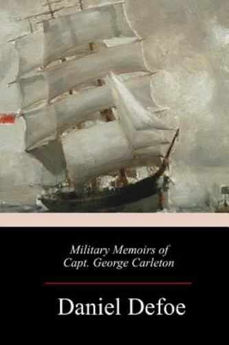 Military Memoirs of Capt. George Carleto by Daniel Dafoe (2018, Trade ...