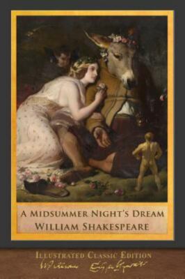 A Midsummer Night's Dream: Illustrated Shakespeare by Shakespeare, William