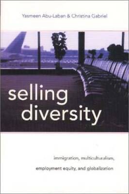 Selling Diversity: Immigration, Multiculturalism, Employment Equity, and  - GOOD