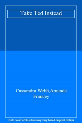 Take Ted Instead By Cassandra Webb