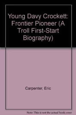 Young Davy Crockett: Frontier Pioneer (A Troll First-Start Biography) - GOOD