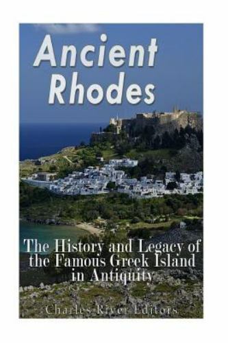 Ancient Rhodes: the History and Legacy of the Famous Greek Island in ...