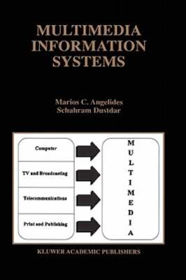 Multimedia Information Systems by Marios C Angelides: New