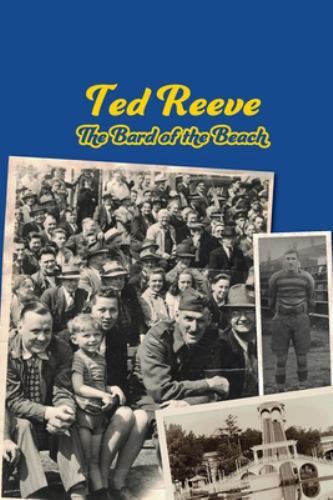 Ted Reeve : The Bard of the Beach by Frank Cosentino (2021, Trade ...