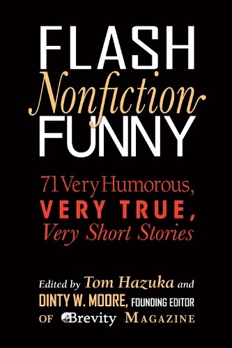 Tom Hazuka Flash Nonfiction Funny (Poche) Flash Nonfiction