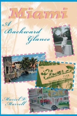Muriel V Murrell Miami: A Backward Glance (Paperback) (UK IMPORT)