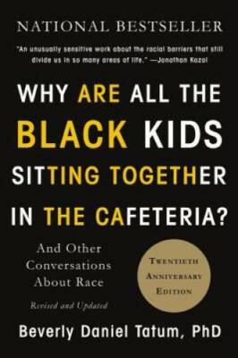 Why Are All the Black Kids Sitting Together in the Cafeteria?: And O - VERY GOOD