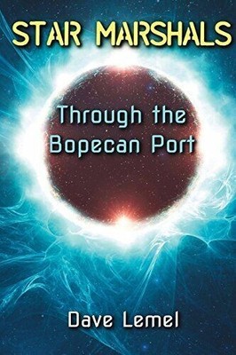 Star Marshals  Through the Bopecan Port by David Lemel