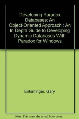 Developing Paradox Databases: An Object-Oriented Approach : An In-Depth G - GOOD