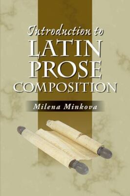 Introduction to Latin Prose Composition, Minkova, Milena, Good Book
