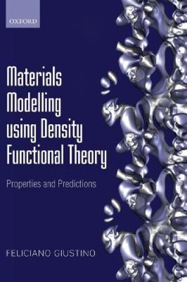 Materials Modelling using Density Functional Theory: Properties and Predictions