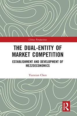 Chen - Dual-Entity of Market Competition  Establishment and Developme - S9000z