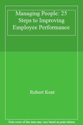 Managing People: 25 Steps to Improving Employee Performance By  