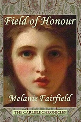Field of Honour: Volume 1 (The Carlisle Chronicles), Fairfield 9781497466241-,