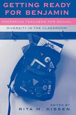 Getting Ready for Benjamin: Preparing Teachers for Sexual Diversity  - VERY GOOD