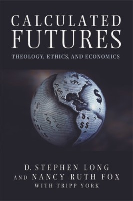 Calculated Futures: Theology, Ethics, and Economics - Paperback - GOOD