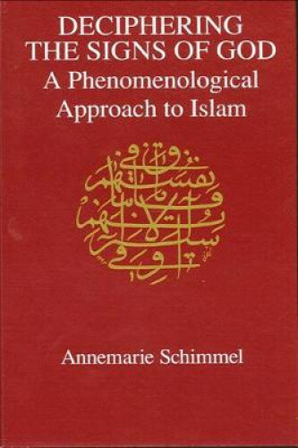 Deciphering The Signs Of God: A Phenomenological Approach To Islam Neuf