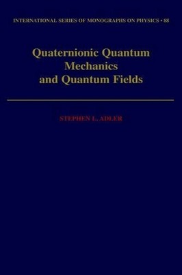 Stephen L. Adle Quaternionic Quantum Mechanics and Quantu (Hardback) (UK IMPORT)