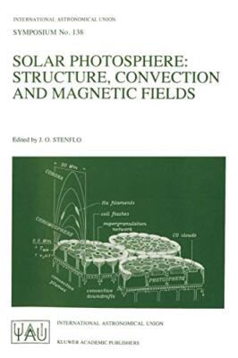 Solar Photosphere: Structure, Convection, and Magnetic Fields : Proceedings o-,